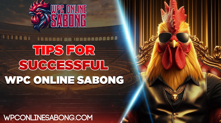 Tips for Successful WPC Online Sabong